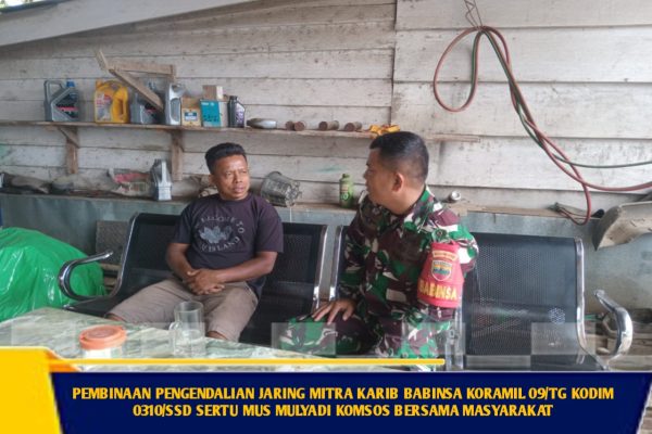PEMBINAAN PENGENDALIAN JARING MITRA KARIB BABINSA KORAMIL 09/TG KODIM 0310/SSD SERTU MUS MULYADI KOMSOS BERSAMA MASYARAKAT